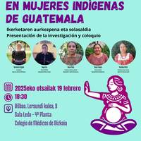 Guatemalako bost lagunek indarkeria obstetrikoaren egoeraren ikerketa aurkeztuko dute