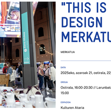 "THIS IS BASQUE DESIGN MERKATUA" Alondigako Kulturen Atarian