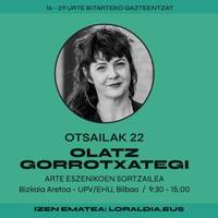 SORMENOLA: OLATZ GORROTXATEGI. ARTE ESZENIKOEN SORTZAILEA. ESZENA