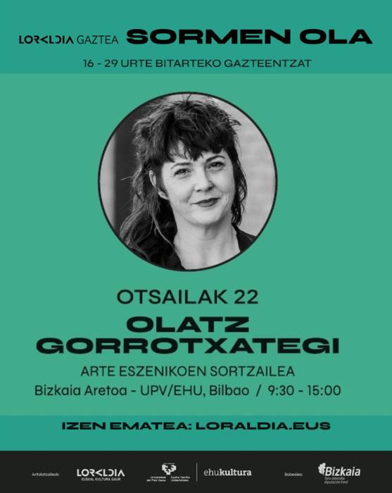 SORMENOLA: OLATZ GORROTXATEGI. ARTE ESZENIKOEN SORTZAILEA. ESZENA