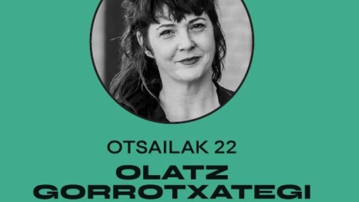 SORMENOLA: OLATZ GORROTXATEGI. ARTE ESZENIKOEN SORTZAILEA. ESZENA