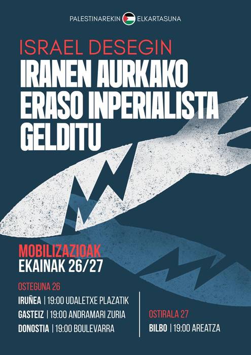 Iranen aurkako erasoak salatzeko eta herriarekiko elkartasuna adierazteko mobilizazioa egongo da ostiralean
