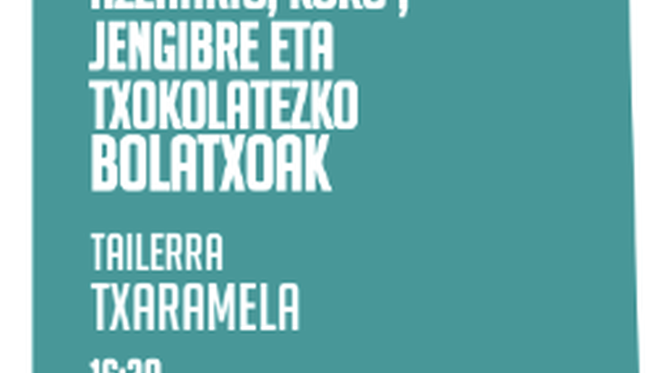 DARABILBO: Azenario, koko, jengibre eta txokolatezko bolatxoen tailerra Matxintxu Euskaltegian