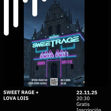 SWEET RAGE + LOVA LOIS Bilborocken