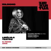 Bilboko Zirkuitua 2025: EL PRIMER AMOR antzezlana Zorrotza Udaltegian