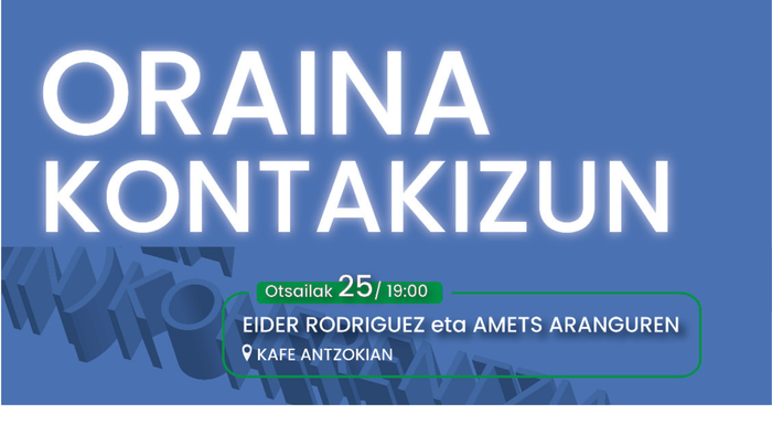 ORAINA KONTAKIZUN: Eider Rodriguez eta Amets Aranguren Kutxa Beltzan