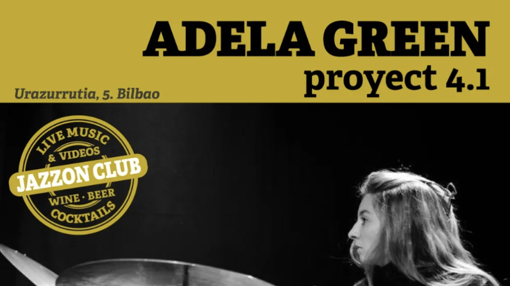 ADELA GREEN “Proyect 4.1” Jazzon Aretoan