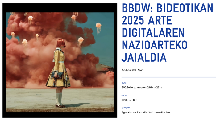 BBDW: BIDEOTIKAN 2025 ARTE DIGITALAREN NAZIOARTEKO JAIALDIA Alondigako Kulturen Atarian