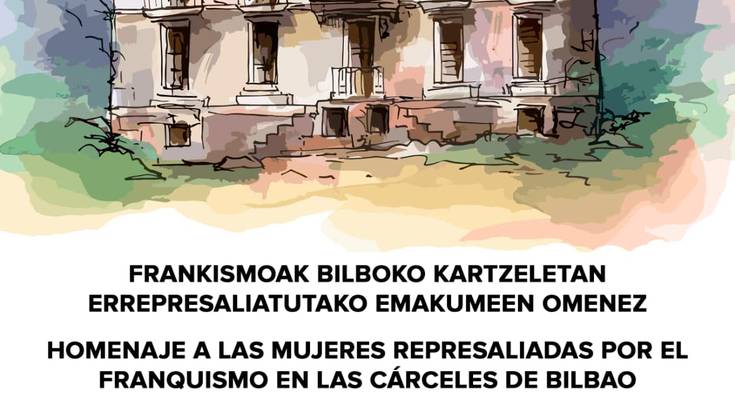 Frankismoak Bilboko kartzeletan errepresaliatutako emakumeen omenez