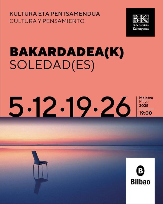 Kultura eta pentsamendua: BAKARDADEA(K) (II) Bidebarrieta Kulturgunean