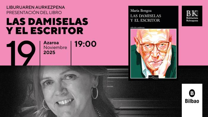 "Las damiselas y el escritor" liburuaren aurkezpena Bidebarrieta Kulturgunean