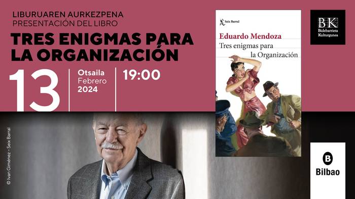 Eduardo Mendozaren "Tres enigmas para la organización"  liburuaren aurkezpena Bidebarrietan