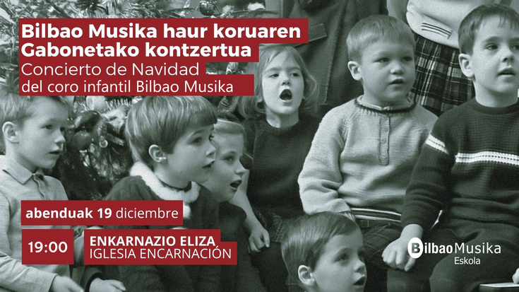 Bilbao Musika haur koruaren Gabonetako kontzertua Enkarnazio Elizan