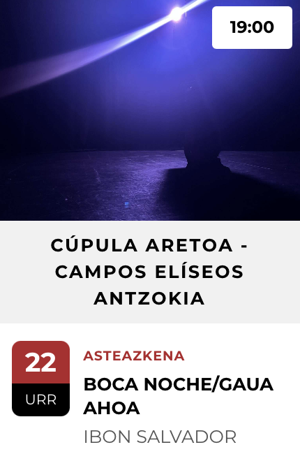 BAD 2025: "BOCA NOCHE/GAUA AHOA" ikuskizuna Campos Antzokian